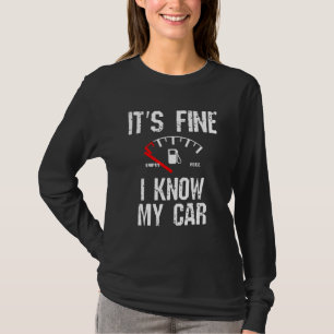 Camiseta Gálibo de gas vacío está bien sé que mi coche tien