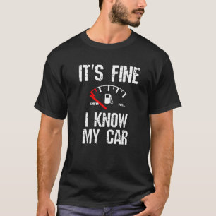 Camiseta Gálibo de gas vacío está bien sé que mi coche tien