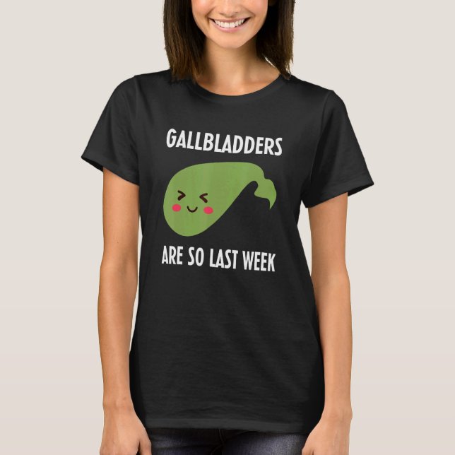 Camiseta Gallbladder Surgery Removal Recovery (Anverso)