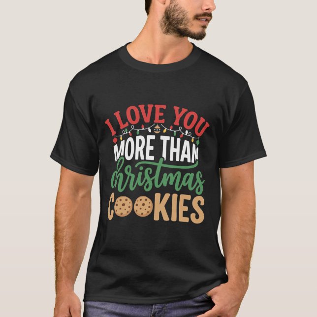 Camiseta Galletas de Navidad te aman más (Anverso)