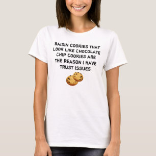 Camiseta Galletas De Pasas Parecen Chip De Chocolate Proble