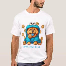 Camiseta ¿Galletas? ¡Los llevaré a todos!