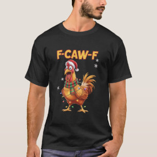Camiseta Gallo de Navidad gritando F Caw F divertido Pollo