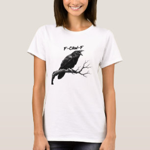 Camiseta Gallo divertido cita F-Caw-F Humor cuervo divertid