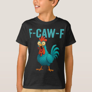Camiseta Gallo divertido F-caw-f Granja de pollos Humor de
