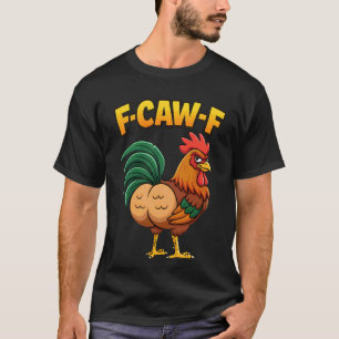 Camiseta Gallo F-Caw-F Meme Humor Divertido de Pollo Chiste