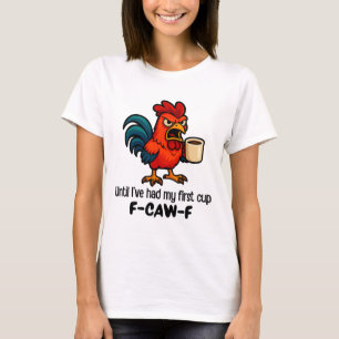 Camiseta Gallo-gallo-g hasta que haya tomado mi primera taz