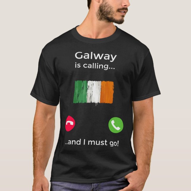 Camiseta Galway Is Calling And I Must Go Ireland (Anverso)