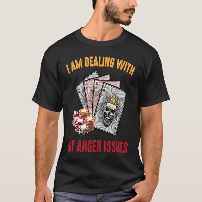 Camiseta Gambling  I Am Dealing With My Anger Issues  Casin (Anverso)
