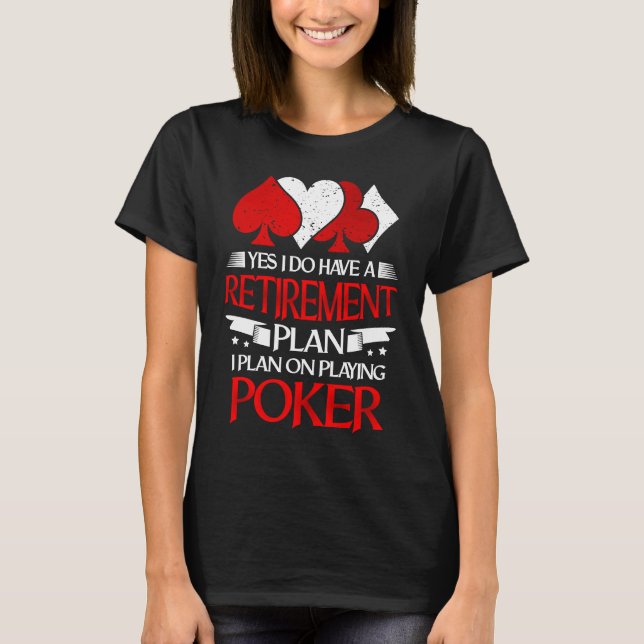 Camiseta Gambling I Do Have a Retirement Plan I Plan on Pla (Anverso)