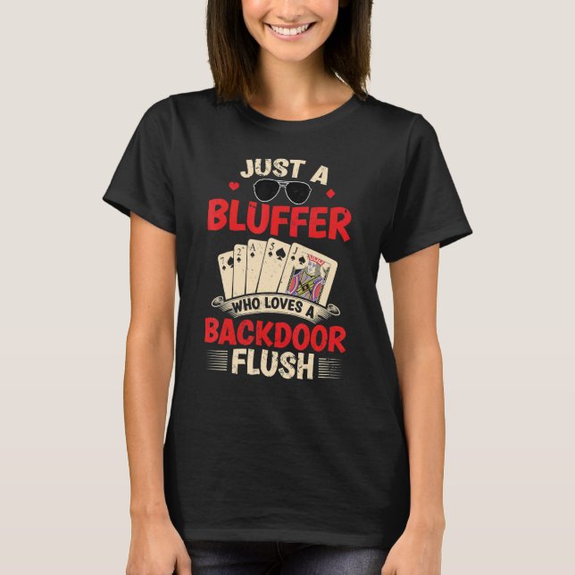 Camiseta Gambling Poker Player Bluffer Backdoor Flush Gambl (Anverso)