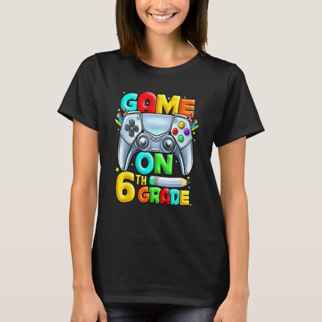 Camiseta Game On 6th Grade Back To School 6th Grade Level U (Anverso)