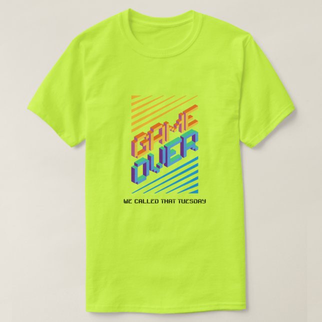 Camiseta ¿Game Over? ¡Eso lo llamábamos martes! (Diseño del anverso)