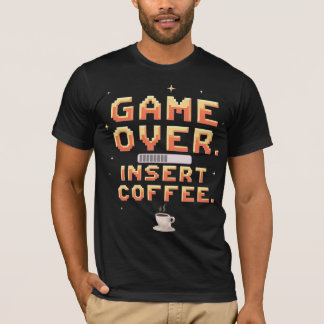 Camiseta Game Over. Insert Coffee.