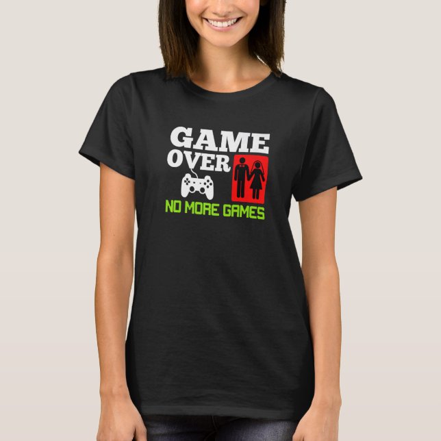 Camiseta Game Over No Games Wedding Bachelor Party Premium (Anverso)