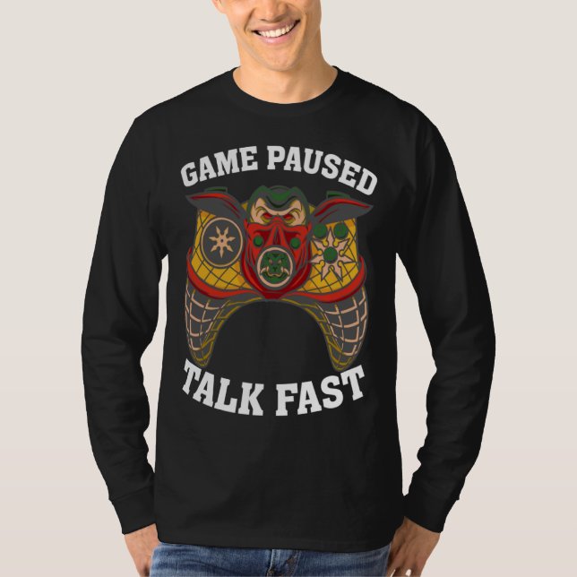 Camiseta Game Paused Talk Fast  Video Game  Gaming  2 (Anverso)