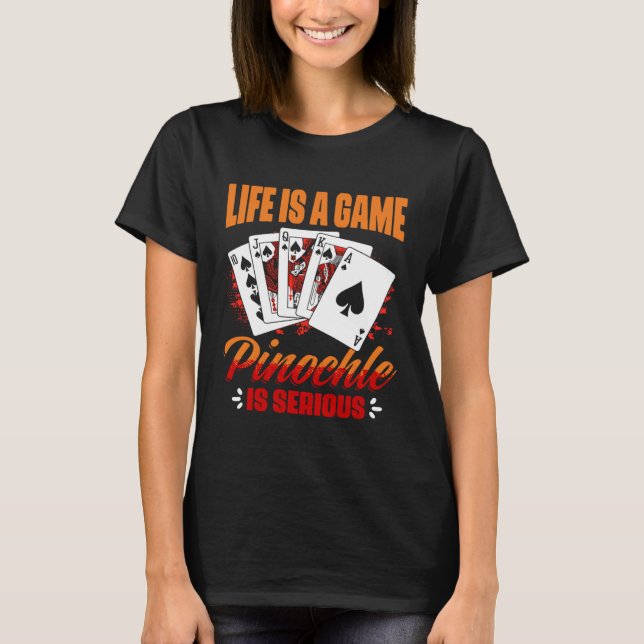Camiseta Game Pinochle Is Serious   Pinochle Card Game (Anverso)