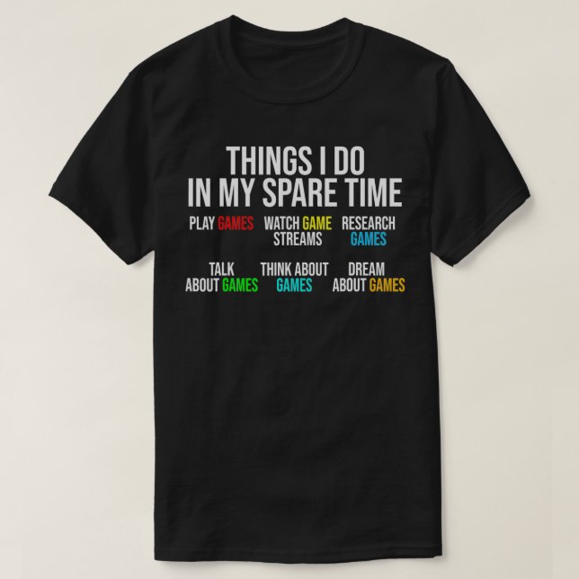 Camiseta Gamer 6 Things I Do In My Spare Time Funny Gaming  (Diseño del anverso)