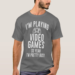 Camiseta Gamer divertido Estoy jugando videojuegos así que 