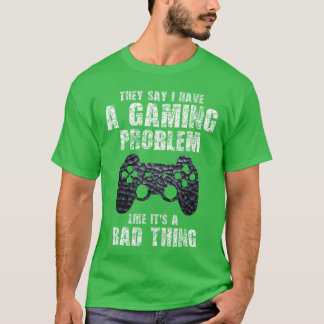 Camiseta Gamer Funny Quote Sarcastic Gaming Problem Boyseen