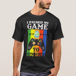 Camiseta Gamer I Paused My Game To Egg Hunt Video Game East