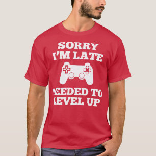 Camiseta Gamer Lo Siento, Tarde Necesité Levantarme