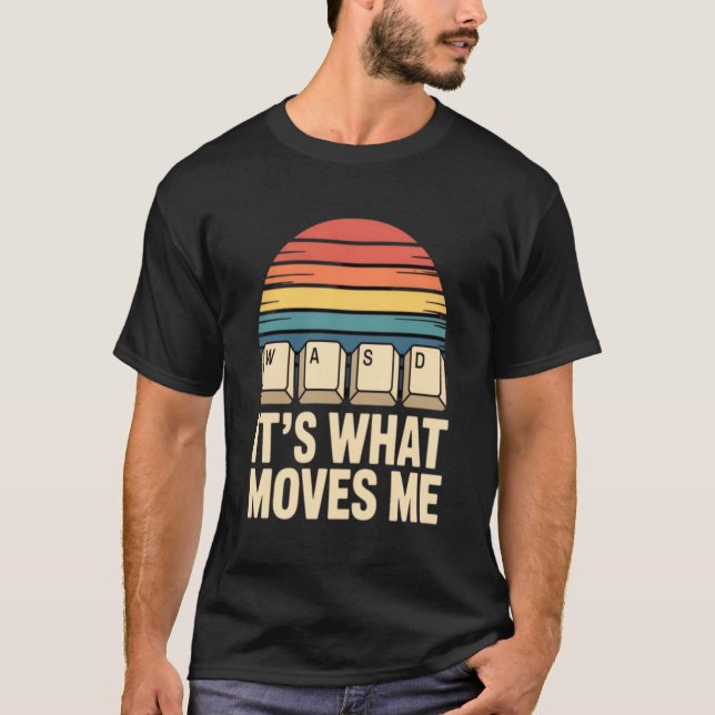 Camiseta Gamer WASD It's What Moves Me | Funny PC  (Anverso)