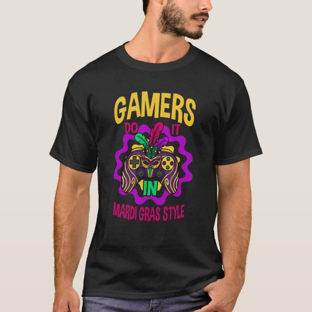 Camiseta Gamers do it in mardi gras style gaming parade  4 (Anverso)