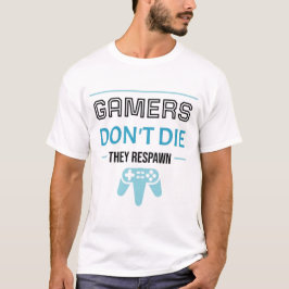 Camiseta Gamers Don't Die: They Respawn (Black)