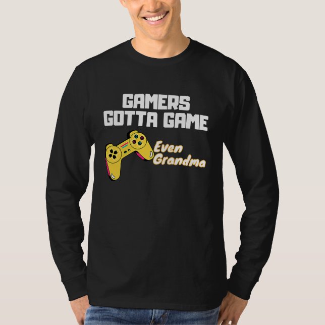 Camiseta Gamers gotta Game  even Grandma (Anverso)