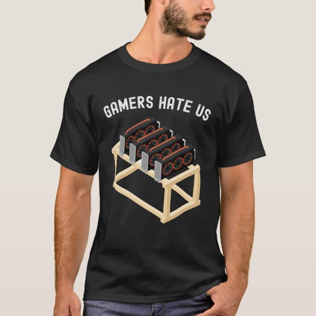 Camiseta Gamers Hate Us Crypto  Miner Gear Cryptocurrency (Anverso)