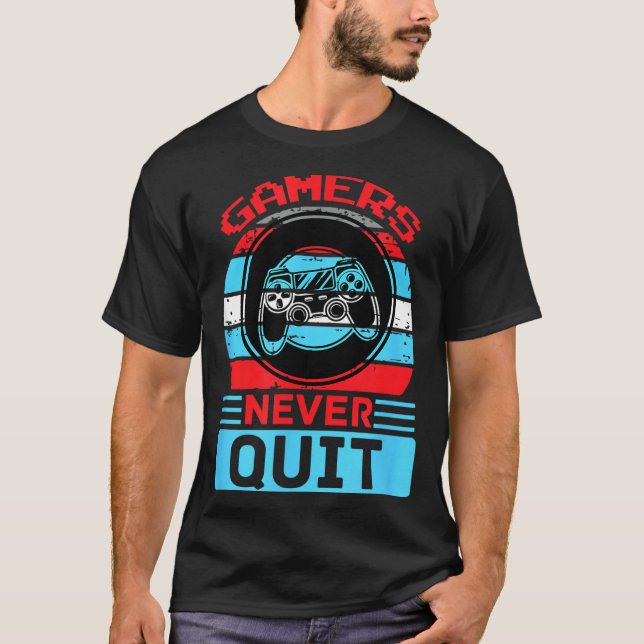 Camiseta Gamers Never Quit Funny Gaming Quotes Gift For Rpg (Anverso)