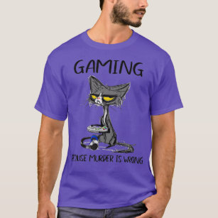 Camiseta Gaming Because Murder Is Wrong Funny Black Cat