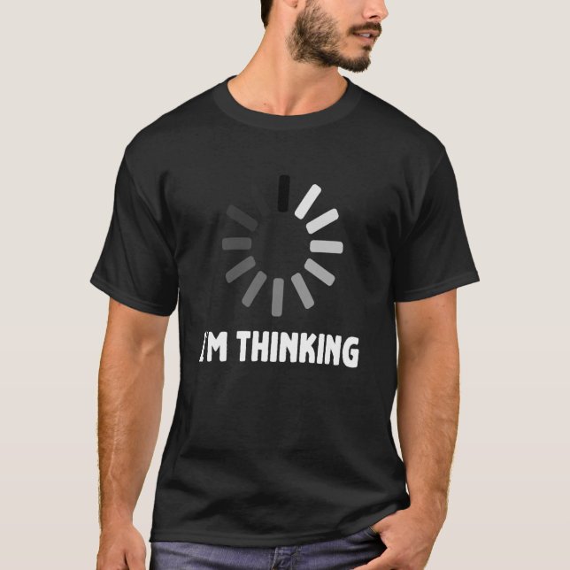 Camiseta Gaming Computer Nerd Geek Loading Estoy Pensando (Anverso)