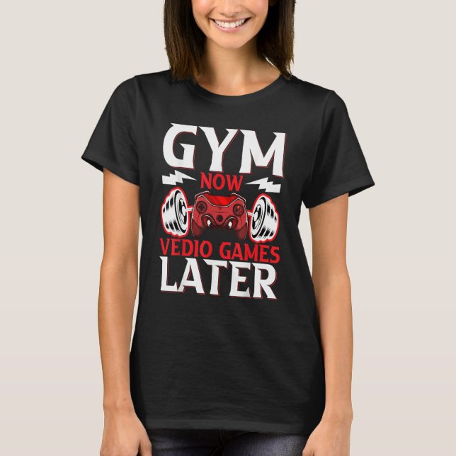 Camiseta Gaming  Gymnast  Gym Now Video Gaming Later Gaming (Anverso)