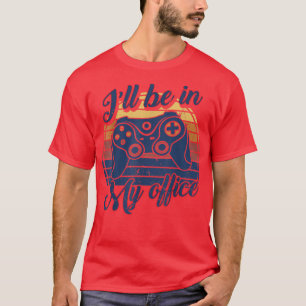Camiseta Gaming i'll be in my office Video Games Funny Vint