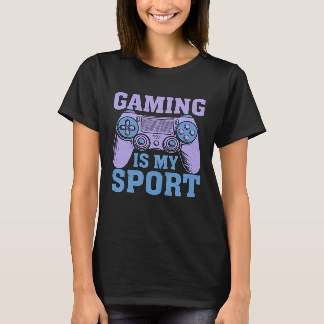 Camiseta Gaming Is My Sport  Video Gaming   1 (Anverso)