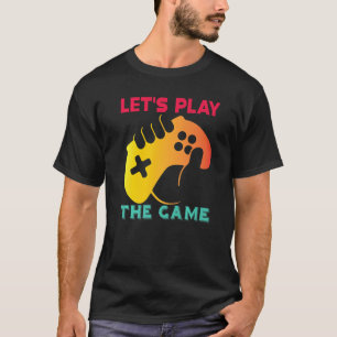Camiseta Gaming Let's Play The Game Gamer Video Games