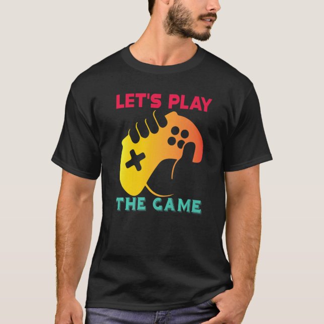 Camiseta Gaming Let's Play The Game Gamer Video Games (Anverso)