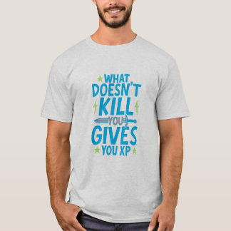 Camiseta Gaming Quote Design – What Doesn’t Kill You Gives 