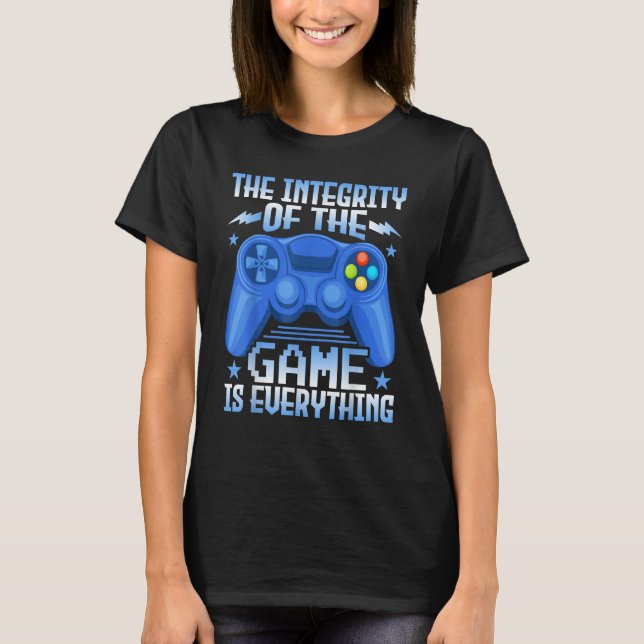 Camiseta Gaming  the Integrity of the Game Is Everything Vi (Anverso)