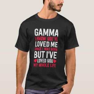 Camiseta Gamma, me has amado desde que nací abuela Gra
