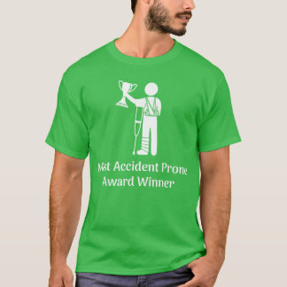 Camiseta Ganador del Premio a Más Propenso a Accidentes Les