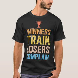 Camiseta Ganadores Entrenan Quejumbrosos Motivacional Gimna