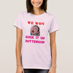 CAMISETA GANAMOS, USTED PERDIDO, CONSEGUIMOS SOBRE ÉL