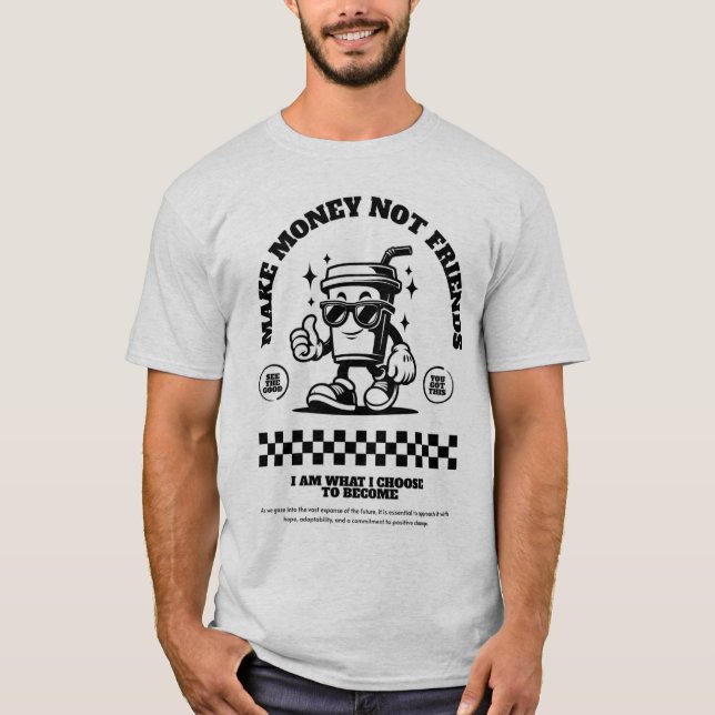 Camiseta ganar dinero no amigos (Anverso)