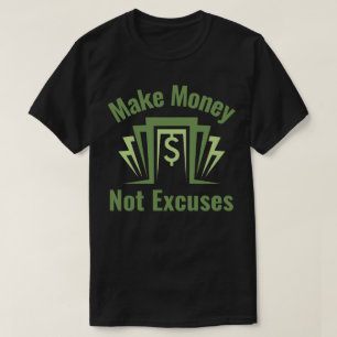 Camiseta Ganar dinero no excusas