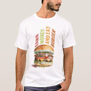 Camiseta Ganar Dinero Y Comer Hamburguesa, Humorístico Dise
