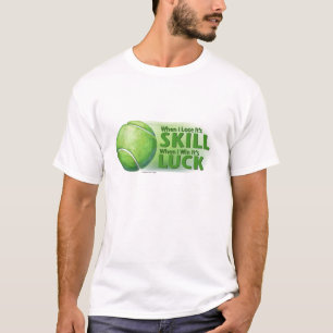 Camiseta Ganar la habilidad de perder la suerte de la pelot