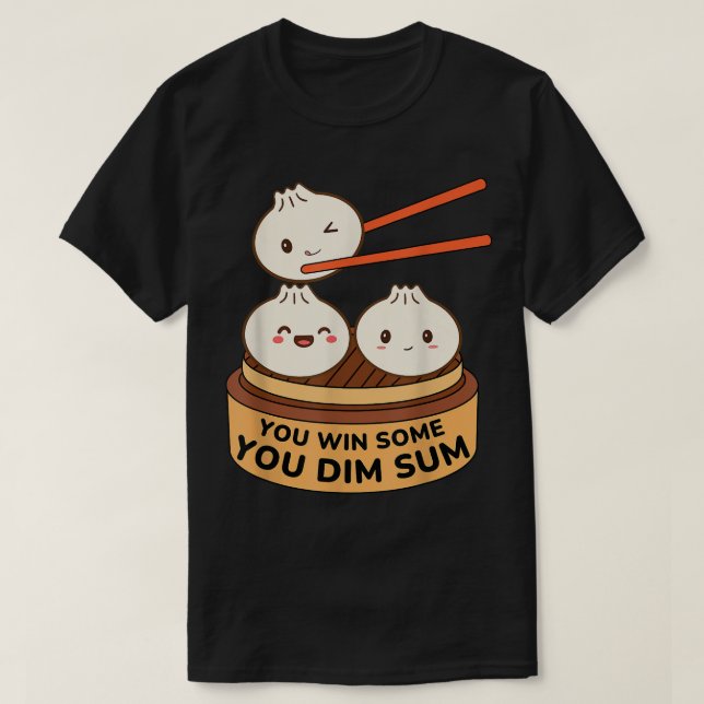 Camiseta Ganaste Algunos Dim Sum Funny DimSum Pun Cute Dum (Diseño del anverso)